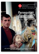 Il rapporto “Perseguitati e dimenticati?” fornisce esempi e approfondimenti scientifici sulla persecuzione dei cristiani ai giorni nostri. Il rapporto “Perseguitati e dimenticati?” fornisce esempi e approfondimenti scientifici sulla persecuzione dei cristiani ai giorni nostri.