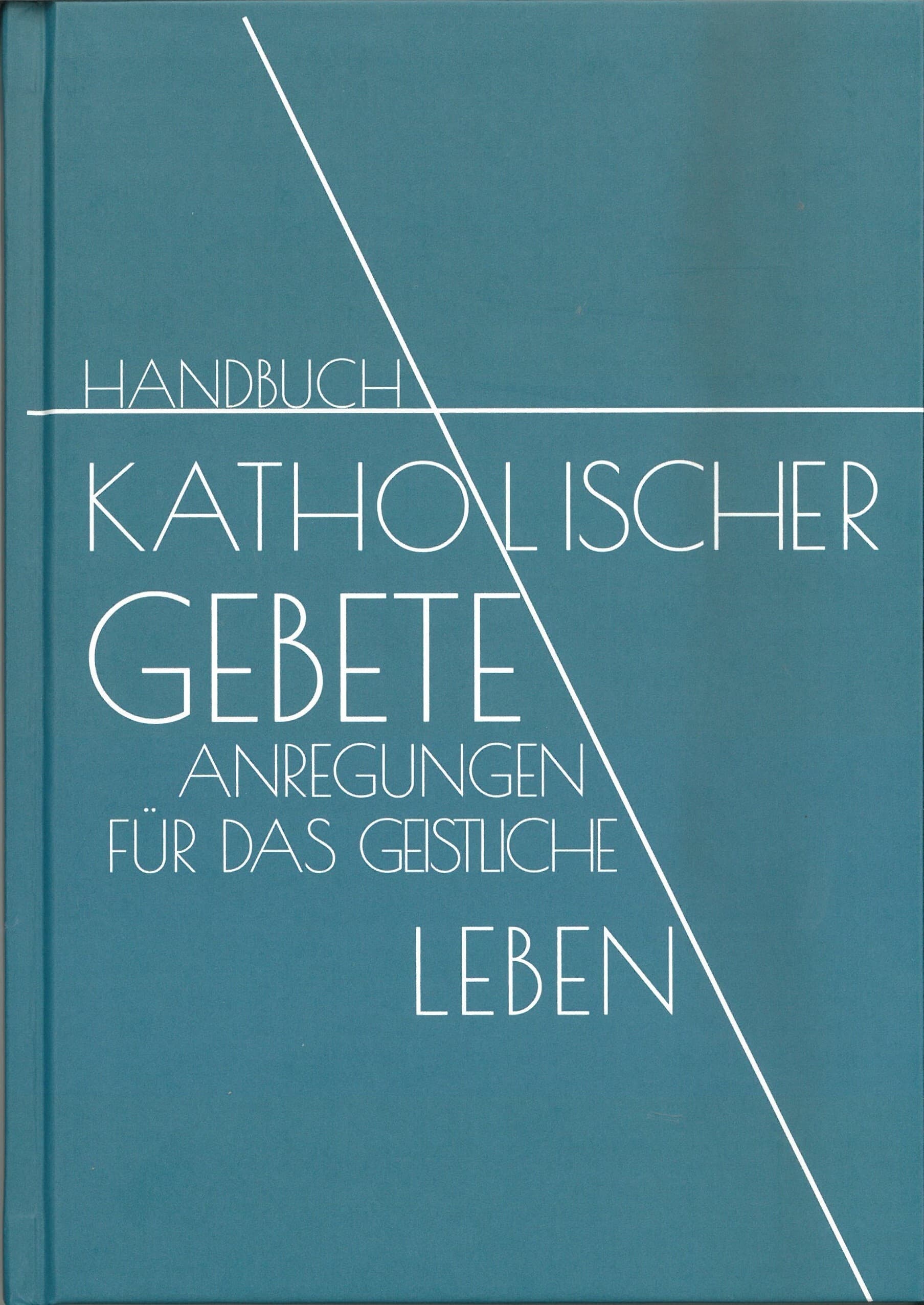 Handbuch katholischer Gebete mit Hardcover, Lesebändchen und Fadenheftung für das persönliche geistliche Leben. Handbuch katholischer Gebete mit Hardcover, Lesebändchen und Fadenheftung für das persönliche geistliche Leben.